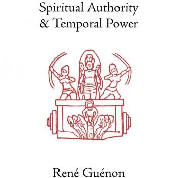 Spiritual Authority and Temporal Power by Rene Guenon - Paperback Edition
