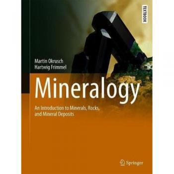 Mineralogy: An Introduction to Minerals, Rocks, and Mineral Deposits