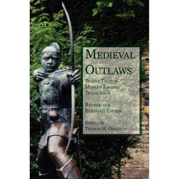 Modern English Translation of Medieval Outlaws: Twelve Tales by Thomas H. Ohlgren