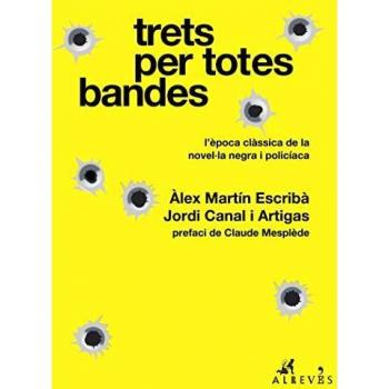 Trets per totes bandes: L’època clàssica de la novel·la negra i policíaca