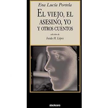 The Old Man, The Killer, Me, and Other Stories - Paperback by Ena Lucia Portela