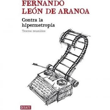 Contra la hipermetropía: Textos reunidos