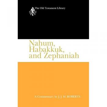 Nahum, Habakkuk, and Zephaniah: An Old Testament Commentary (Paperback Edition)