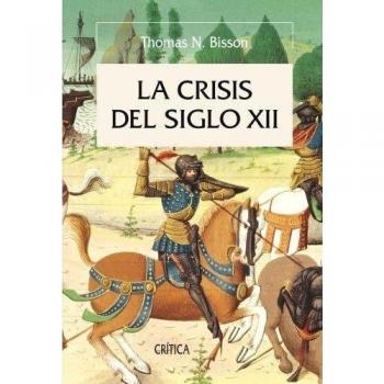 La crisis del siglo XII: El poder, la nobleza y los orígenes de la gobernación europea