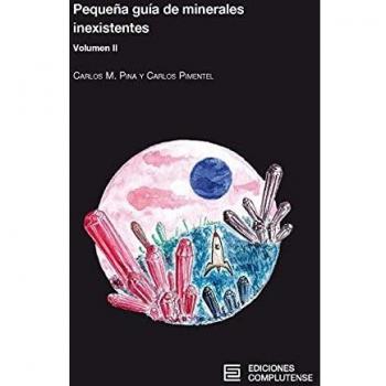 Pequeña guía de minerales inexistentes volumen II