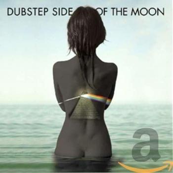 Dubstep Side Of The Moon