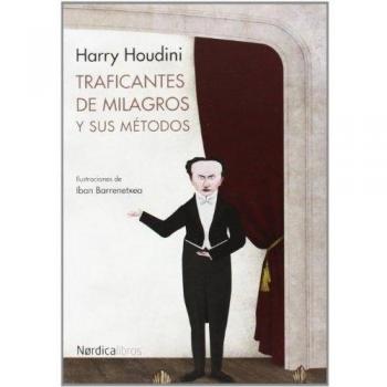 Traficantes De Milagros Y Sus Métodos - Houdini, Harry
