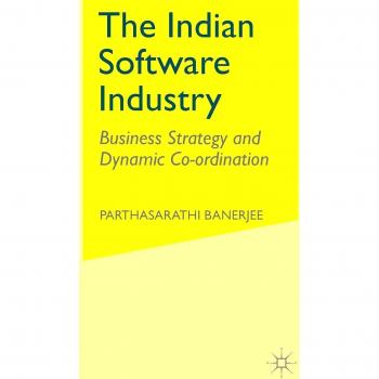 The Indian Software Industry: Business Strategy and Dynamic Co-ordination
