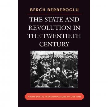 State and Revolution in the Twentieth Century: Major Social Transformations - Berberoglu Edition