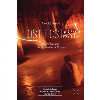 Lost Ecstasy: Its Decline and Transformation in Religion