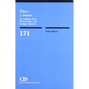 Ãlites y masas: Un anÃ¡lisis de la Perestroika y las huelgas mineras: 171 - Alonso