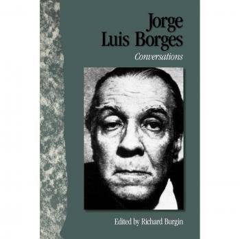 Jorge Luis Borges: Literary Conversations and Insights