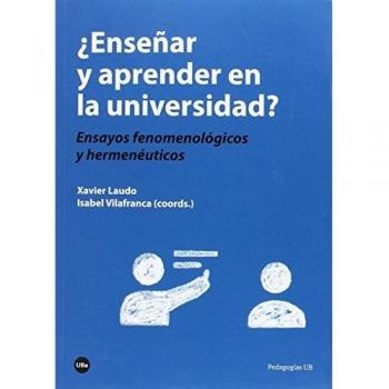 ¿Enseñar y aprender en la universidad?: Ensayos fenomenológicos y hermenéuticos