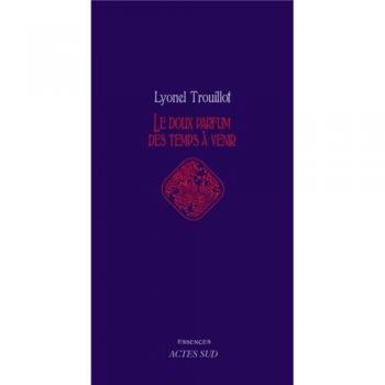 Le doux parfum des temps a venir