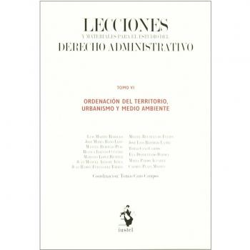 Lecciones y Materiales para el Estudio del Derecho Administrativo. Tomo VI: Ordenación del Territorio, Urbanismo y Medio Ambiente