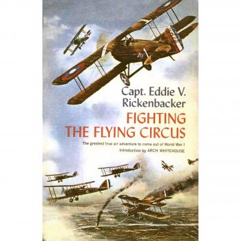 Fighting the Flying Circus: The Greatest True Air Adventure of World War I - Paperback Edition