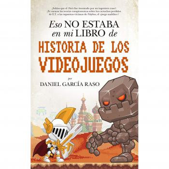 Eso no estaba en mi libro de Historia de los videojuegos - GARCIA RASO DANIEL