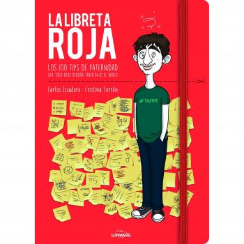 La libreta roja: Los 100 tips de paternidad que todo bebé debería traer bajo el brazo - Escudero Arás, Carlos/torrón Villalta, Cristina