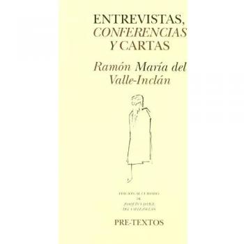 Entrevistas, conferencias y cartas - Ramón María Del Valle-inclán