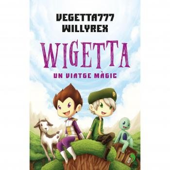 Wigetta: un viatge màgic - Willyrex/vegetta777