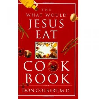 The What Would Jesus Eat Cookbook