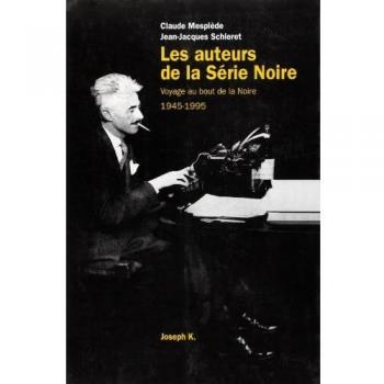 Les auteurs de la Série noire : 1945-1995