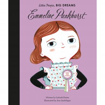 Emmeline Pankhurst: Little People, Big Dreams: 8