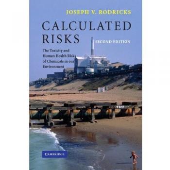 Calculated Risks: Toxicity and Health Impact of Environmental Chemicals