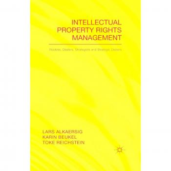 Intellectual Property Rights Management: Rookies, Dealers and Strategists