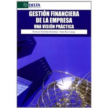 Gestión financiera de la empresa: una visión práctica