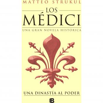 Los Médici. Una dinastía al poder - Matteo Strukul