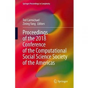 Proceedings of the 2018 Conference of the Computational Social Science Society of the Americas