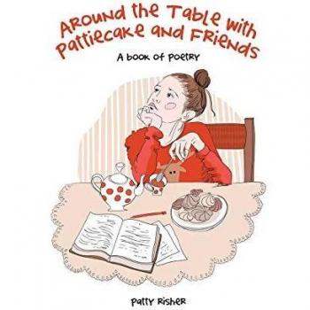 Alrededor de la Mesa con Pattiecake y Amigos: Un Libro de Poesía en Tapa Blanda