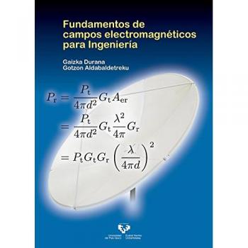 Fundamentos de campos electromagnéticos para Ingeniería - Durana Apaolaza Gaizka;aldabaldetreku Etxeberria Gotzon