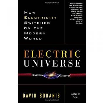 Electric Universe: The Impact of Electricity on Modern Civilization by David Bodanis