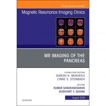 MR Imaging of the Pancreas, An Issue of Magnetic Resonance Imaging Clinics of North America, 1e: Volume 26-3