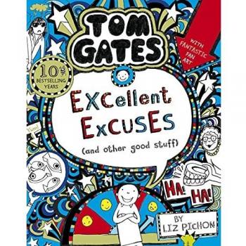 Tom Gates: Excusas Excelentes (Y Otras Cosas Buenas) - Libro en Rústica de Liz Pichon