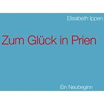 Zum Glück in Prien: Tapa blanda - Un nuevo comienzo