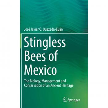 Stingless Bees of Mexico: The Biology, Management and Conservation of an Ancient Heritage