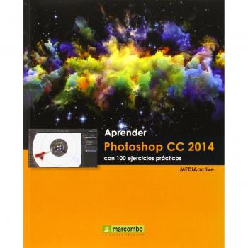 Dominando Photoshop CC 2014: Guía de 100 Ejercicios Prácticos