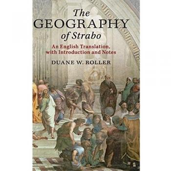 Strabo's Geography: English Translation with Introduction and Notes by Duane W. Roller