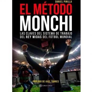El Método Monchi: Las claves del sistema de trabajo del Rey Midas del fútbol mundial