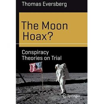 The Moon Hoax?: Analyzing Conspiracy Theories in Science and Fiction by Thomas Eversberg