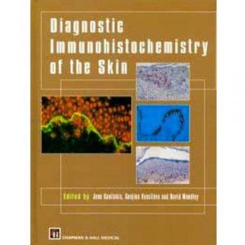 Diagnostic Immunohistochemistry of the Skin: An Illustrated Text