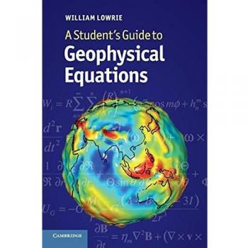Guía del Estudiante de Ecuaciones Geofísicas por William Lowrie