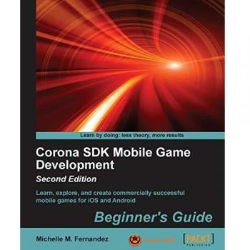 Beginner's Guide to Corona SDK Mobile Game Development - Second Edition (English)