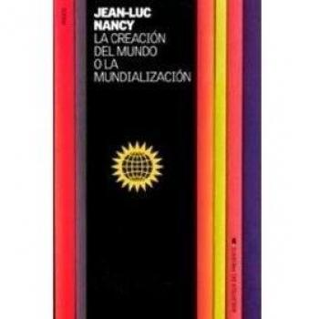 Creacion del mundo o la mundializacion, la -Biblioteca Del Presente - Jean-luc Nancy