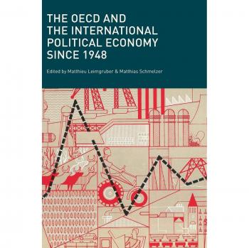 The OECD and the International Political Economy Since 1948