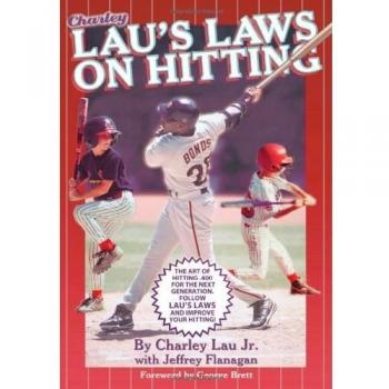Lau's Laws on Hitting: The Art of Hitting .400 for the Next Generation; Follow Lau's Laws and Improve Your Hitting!