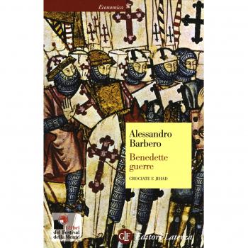 Benedette Guerre: Cruzadas y Yihad - Alessandro Barbero
